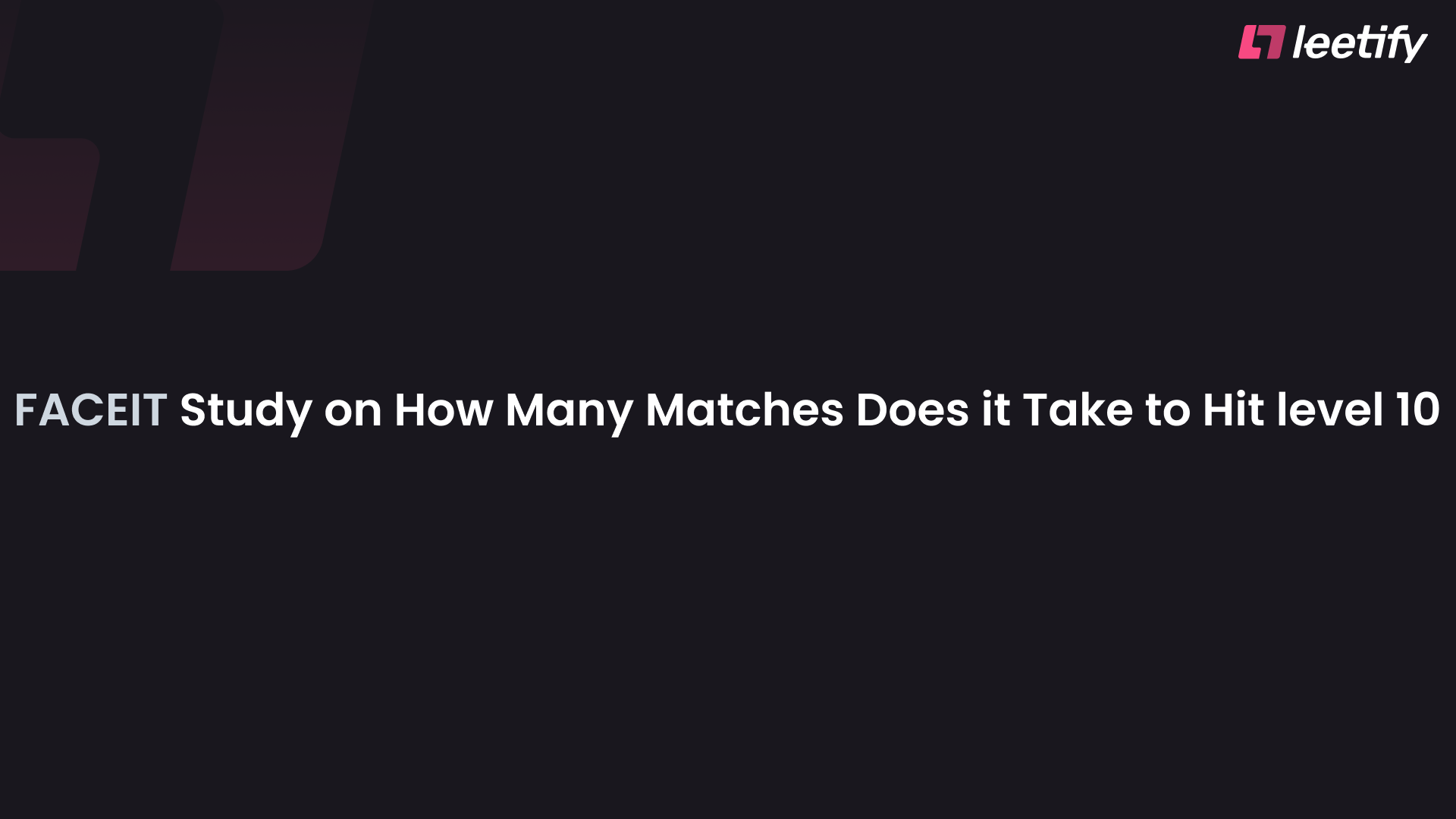 How many matches does it take to hit FACEIT level 10?